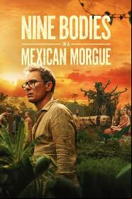 Assistir Nine Bodies in a Mexican Morgue online
